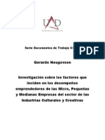 Gerardo Neugovsen: Investigación Sobre Los Factores Que Inciden en Los Desempeños Emprendedores de Las Micro, Pequeñas y Medianas Empresas Del Sector de Las Industrias Culturales y Creativas