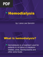 Hemodialysis: By: Liana Lee Sención