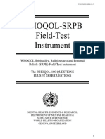 WHOQOL Spirituality, Religiousness and Personal Beliefs (SRPB) Field-Test Instrument The Whoqol-100 Questions Plus 32 SRPB Questions