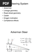 Steering System: - Ackerman - Linkage Geometry - Road Wheel Geometry - Caster - Kingpin Inclination - Compliance Effects