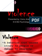 Violence: Presented By: Cana, Analyn C. III-9 BS Psychology