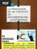 La Persuasión en Un Contexto de Argumentación. La Estrategia para Convencer