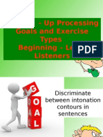 Bottom - Up Processing Goals and Exercise Types Beginning - Level Listeners