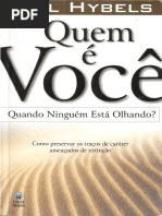 Bill Hybels - Quem É Você Quando Ninguém Está Olhando PDF