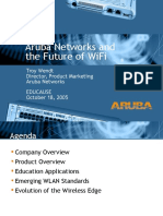 Aruba Networks and The Future of Wifi: Troy Wendt Director, Product Marketing Aruba Networks Educause October 18, 2005