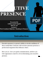 Executive Presence: Presented by Ashish Anand Tagade Roll No. 05 Section C Post Graduate Diploma (Banking & Finance)