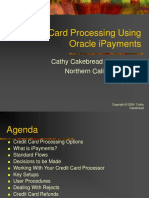 Credit Card Processing Using Oracle Ipayments: Cathy Cakebread - Consultant Northern California Oaug July 2004