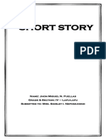 Short Story: Name: Jhon Miguel N. Fuellas Grade & Section: IV - Lapu-Lapu Submitted To: Mrs. Shirley I. Nepomuceno