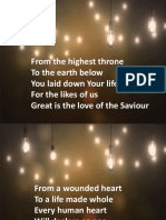 From The Highest Throne To The Earth Below You Laid Down Your Life For The Likes of Us Great Is The Love of The Saviour