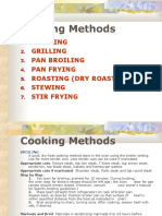 Cooking Methods: Broiling Grilling Pan Broiling Pan Frying Roasting (Dry Roasting) Stewing Stir Frying