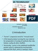 Surimi Technology: Submitted To: Dr.A.K.Singh (Sr. Scientist) Submitted By: Rahul Kumar (M.Tech, DT, 1 Year)