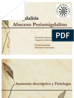 Amigdalitis y Absceso Periamigdalino