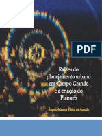 Arruda - A M V - Raízes Do Planejamento Urbano em Campo Grande e A Criação Do Planurb PDF