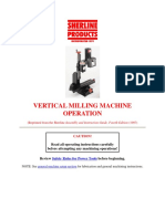 Vertical Milling Machine Operation: Read All Operating Instructions Carefully Before Attempting Any Machining Operations!