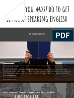 4 Things You Do To Get Better at Speaking English: By: Jacob Gershkovich