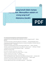 "Orang Yang Lemah Tidak Mampu Memaafkan. Memaafkan Adalah Ciri Orang Yang Kuat" - Mahatma Gandhi