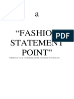 A "Fashion Statement Point": (Where You State Your Style and We Convert It Into Reality)