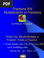 Fractions XIV Multiplication of Fractions: by Monica Yuskaitis