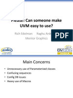 Please! Can Someone Make UVM Easy To Use?: Rich Edelman Raghu Ardeishar Mentor Graphics