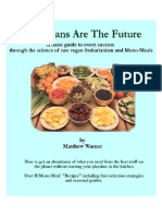 Fruitarians Are The Future Full Guide To Mono-Meals and Fruitarian Living