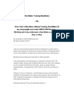 The Better Training Manifesto: - OR - How I Ran A Marathon Without Training, Deadlifted 3X My Bodyweight and Broke USSOCOM Records Working Out in My Underwear A Few Times A Week For An Hour or Less