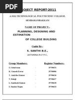 Project Report-2011: Name of Project:-Planning, Desgning and Estimation of College Building Guide By: - S. Santhi B.E.