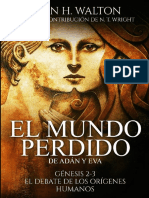 WALTON, John H. (2018) - El Mundo Perdido de Adán y Eva. Génesis 2-3 El Debate de Los Orígenes Humanos. KERIGMA