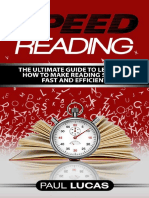 Speed Reading (The Ultimate Guide To Learning How To Make Reading Simple, Fast and Efficient!) by Paul Lucas