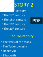 History 2: - The 16 Century - The 17 Century - The 18th Century - The 19 Century - The 20 Century