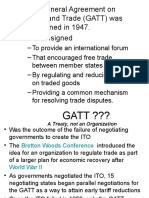 The General Agreement On Tariffs and Trade (GATT) Was First Signed in 1947. - Was Designed