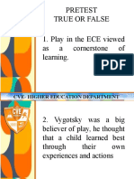 Pretest True or False 1. Play in The ECE Viewed As A Cornerstone of Learning