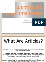 Articles and Its Uses: Sadatun Nesa Lecturer, Department of English Port City International University