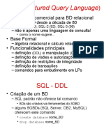 SQL (Structured Query Language) : - Linguagem Comercial para BD Relacional