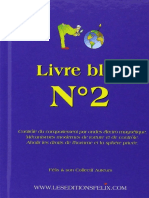 Félix - Livre Bleu N°2 - Contrôle Du Comportement Par Ondes Électro Magnétique. Mécanismes Modernes de Torture Et de Contrôle. Abolir Les Droits de L'homme Et La Sphère Privée