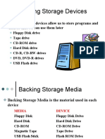 Backing Storage Devices: Backing Storage Devices Allow Us To Store Programs and Data So That We Can Use Them Later