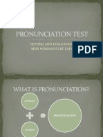 Pronunciation Test: Testing and Evaluation Miss Norhayati BT Zain