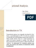 Transactional Analysis: - Ego States - Life Positions - Transactions