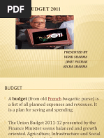 Union Budget 2011: Presented by Vidhi Sharma Jimit Pathak Richa Sharma