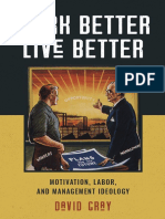 Work Better, Live Better Motivation, Labor, and Management Ideology