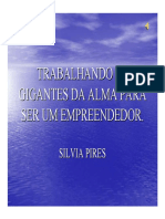 Trabalhando Os Gigantes Da Alma para Ser Um Empreendedor. Silvia Pires