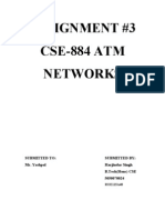 Assignment #3 CSE-884 ATM Networks: Submitted To: Submitted By: Mr. Yashpal Harjindar Singh B.Tech (Hons) CSE 5050070024