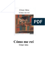 César Aira - Cómo Me Rei