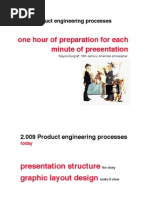 One Hour of Preparation For Each Minute of Presentation: 2.009 Product Engineering Processes