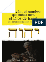 Jehov El Nombre Que Nunca Tuvo El Dios de Israel Seis Estudios B Bli