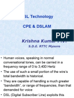 DSL Technology Cpe & Dslam: Krishna Kumar P.V