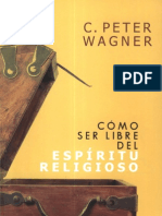 C. Peter Wagner Cómo Ser Libre Del Espíritu Religioso X Eltropical