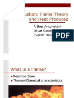 Combustion: Flame Theory and Heat Produced: Arthur Anconetani Oscar Castillo Everett Henderson