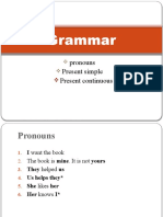 Grammar: Pronouns Present Simple Present Continuous