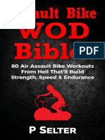 Selter, P - Assault Bike WOD Bible! - 80 Air Assault Bike Workouts From Hell That'Ll Build Strength, Speed & Endurance (2016)