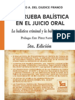 Giudice Franco, Mario A. Del Vadell - La Prueba Balística en El Juicio Oral (5a. Ed.), Hermanos Editores, C.A. 2009